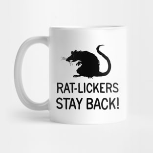 Dont be a rat-licker Mug